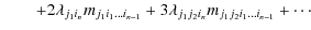 $\displaystyle \qquad + 2 \lambda_{j_1 {i_{n}}} m_{j_1{i_1} \ldots {i_{n-1}}}
+ 3\lambda_{j_1 j_2 {i_{n}}} m_{j_1 j_2 {i_1} \ldots {i_{n-1}}}+\cdots$