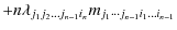 $\displaystyle + n \lambda_{j_1 j_2 \ldots j_{n-1} {i_{n}}} m_{{j_1}\cdots {j_{n-1}}{i_1} \ldots {i_{n-1}}}$