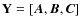 ${\bf Y}=[\vec{A},\vec{B},\vec{C}]$