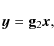 \begin{displaymath}%
\vec{y}={\bf g}_2 \vec{x},
\end{displaymath}
