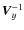 $\vec{V}_{y}^{-1}$