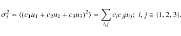 \begin{displaymath}%
\sigma^2_l=\langle (c_1 u_1+c_2 u_2+ c_3 u_3)^2 \rangle = \sum_{i,j} c_i c_j \mu_{ij}; \; i,j \in \{1,2,3\}.
\end{displaymath}