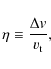 \begin{displaymath}\eta \equiv \frac{\Delta \it v}{v_{\rm t}},
\end{displaymath}