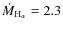 $\dot{M}_{\rm H_{\alpha}}=2.3$