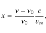 \begin{displaymath}x=\frac{\nu-\nu_{\rm0}}{\nu_{\rm0}} \frac{c}{v_{\infty}},
\end{displaymath}