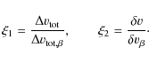 \begin{displaymath}\xi_1 = \frac{\Delta v_{\rm tot} }{\Delta v_{\rm tot,\beta}}, \qquad
\xi_2 = \frac{\delta v }{\delta v_{\beta}}\cdot
\end{displaymath}