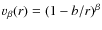 $v_\beta(r)=(1-b/r)^{\beta}$