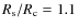 $R_{\rm s}/R_{\rm c}=1.1$