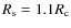 $R_{\rm s} = 1.1 R_{\rm c}$