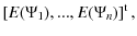 $\displaystyle \left[ E (\Psi_1), ..., E (\Psi_n) \right]^{{\rm t}},$