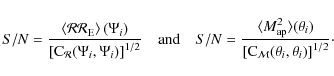 \begin{displaymath}
{S/N}=\frac{\left\langle \mathcal R \mathcal R_{\rm E} \righ...
...ft[{\rm C}_{\mathcal M}(\theta_i,\theta_i)\right]^{1/2}} \cdot
\end{displaymath}