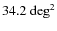 $34.2 ~{\rm deg}^2$