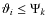 $\vartheta_i \leq \Psi_k$