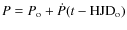 $P=P_{\rm o}+\dot{P}(t-{\rm HJD}_{\rm o})$