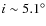 $i \sim 5.1^{\circ}$