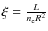 $\xi=\frac{L}{n_{\rm e}R^2}$