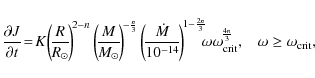\begin{displaymath}%
{{\partial J} \over {\partial t}}\!=\!K\! \left(\!{R\over R...
...!\frac{4n}{3}}, \hspace{0.3cm}
\omega \geq \omega_{\rm crit},
\end{displaymath}