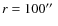 $r=100\hbox {$^{\prime \prime }$ }$