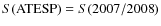 $S({\rm ATESP})=S(\rm {2007/2008})$