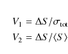 \begin{eqnarray*}&& V_1 = \Delta S/\sigma_{\rm tot} \\
&& V_2 = \Delta S/\langle S \rangle
\end{eqnarray*}
