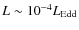 $L\sim 10^{-4}L_{\rm {Edd}}$