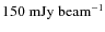 $150~{\rm mJy~beam^{-1}}$