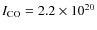$I\rm _{CO} = 2.2 \times 10^{20}$