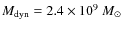 $M_{\rm dyn}=2.4\times10^{9}~M_\odot$