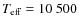 $T_{\rm eff} = 10~500$
