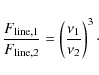\begin{displaymath}\frac{F_{\rm line,1}}{F_{\rm line,2}} = \left( \frac{\nu_1}{\nu_2} \right)^3\cdot
\end{displaymath}