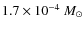 $1.7 \times 10^{-4}~M_\odot$