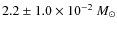 $2.2\pm 1.0 \times 10^{-2}~M_\odot$