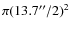 $\pi (13.7''/2)^2$