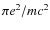 $\pi e^2/mc^2$