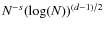 $N^{-s}(\log(N))^{(d-1)/2}$