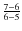 $\frac{7-6}{6-5}$