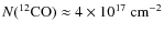 $N({\rm ^{12}CO})\approx4\times10^{17}~\rm {cm^{-2}}$