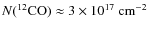 $N({\rm ^{12}CO})\approx3\times10^{17}~\rm {cm^{-2}}$
