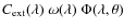 $C_{\rm ext}(\lambda) \; \omega(\lambda) \; \Phi(\lambda, \theta)$