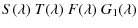 $\displaystyle {S}(\lambda) \;{T}(\lambda) \; {F}(\lambda) \; G_1(\lambda)$