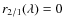 $r_{2/1}(\lambda) = 0$