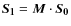 $\vec{S_1} = \vec{M} \cdot
\vec{S_0}$