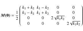 \begin{displaymath}
\vec{M(0)}=\frac{1}{2}
\left( \begin{array}{cccc}
k_1+k_2 & ...
... k_2} & 0 \\
0 & 0 & 0 & 2\sqrt{k_1 k_2}
\end{array} \right)
\end{displaymath}
