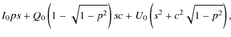 $\displaystyle I_0ps+ Q_0\left(1-\sqrt{1-p^2}\right)sc
+ U_0\left(s^2+c^2\sqrt{1-p^2}\right),$