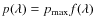 $p(\lambda)=p_{\max}
f(\lambda)$