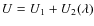 $U = U_1 + U_2(\lambda)$