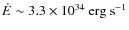 $\dot{E} \sim 3.3 \times 10^{34}
~{\rm erg ~s^{-1}}$