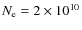 $N_{\rm e}=2\times 10^{10}$