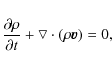 \begin{displaymath}\frac{\partial\rho}{\partial t} + \bigtriangledown\cdot(\rho \vec{v})=0, \end{displaymath}