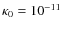 $\kappa_0=10^{-11}$